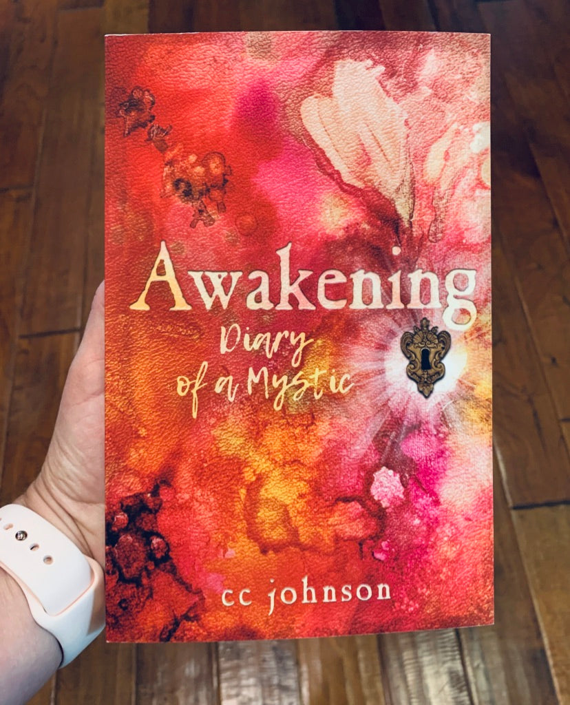 "Awakening, Diary of a Mystic" by CC JOHNSON
